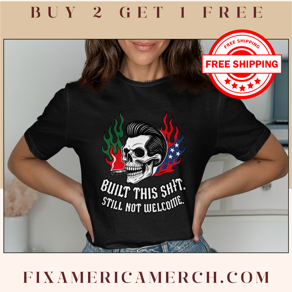 Built This Sh*t Still Not Welcome T-shirt product