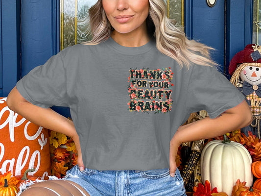Thanks For Your Beauty Brains Print T-shirt product