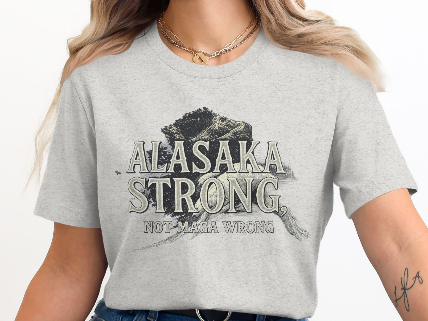 Alaska Strong Not Maga Wrong Graphic T-shirt product type