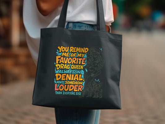 You Remind Me of My Favorite Drag Queen Tote Bag Product Type