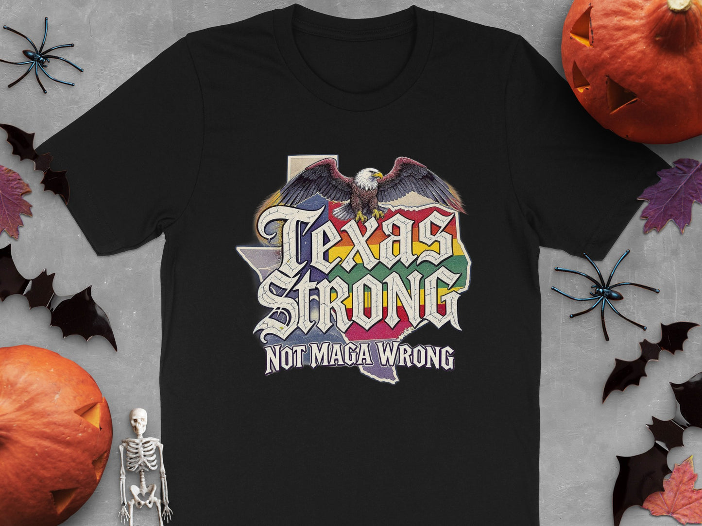 Texas Strong Not Maga Wrong Graphic T-shirt product type