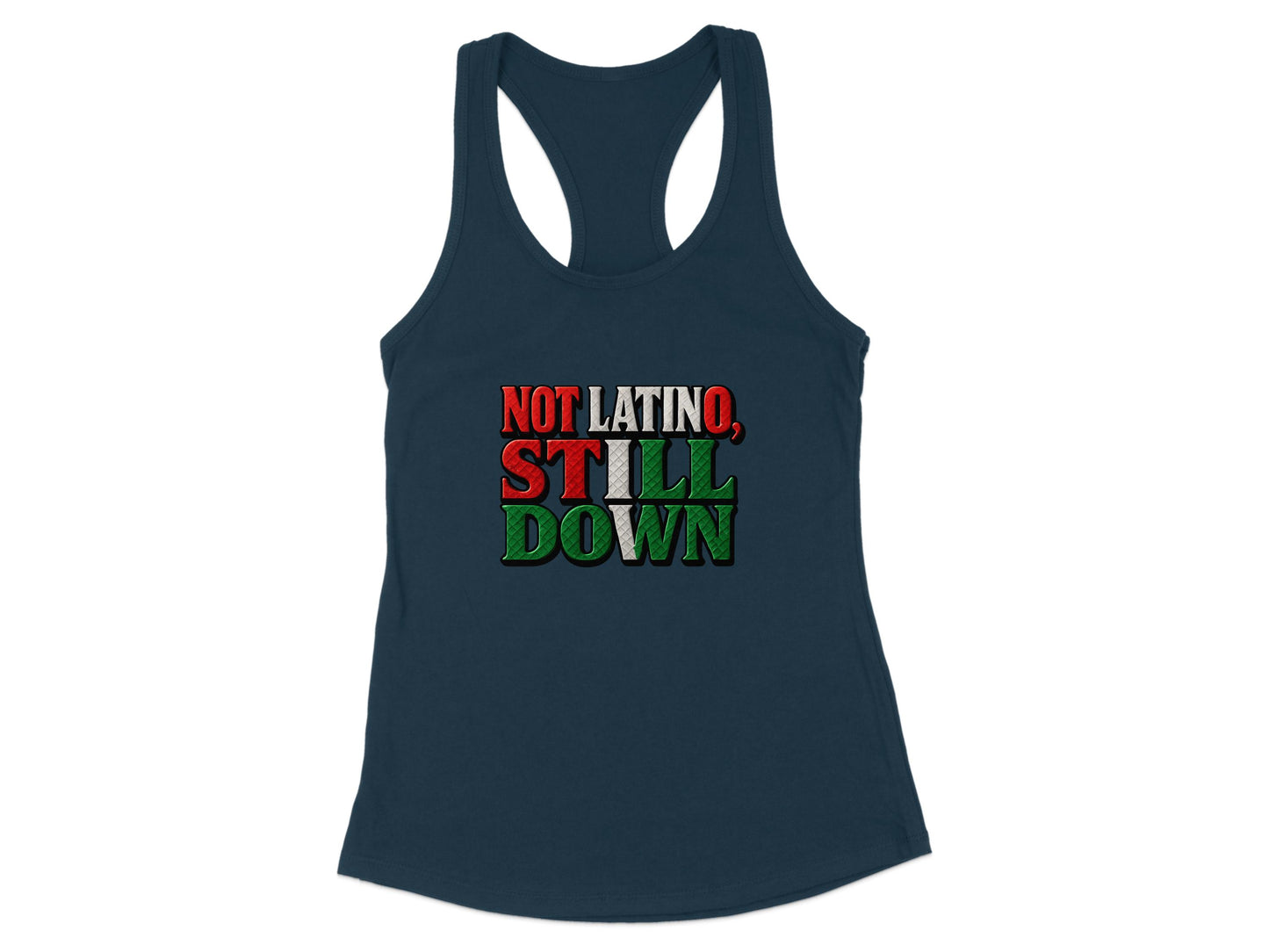Not Latino Still Down Graphic Racerback Tank product