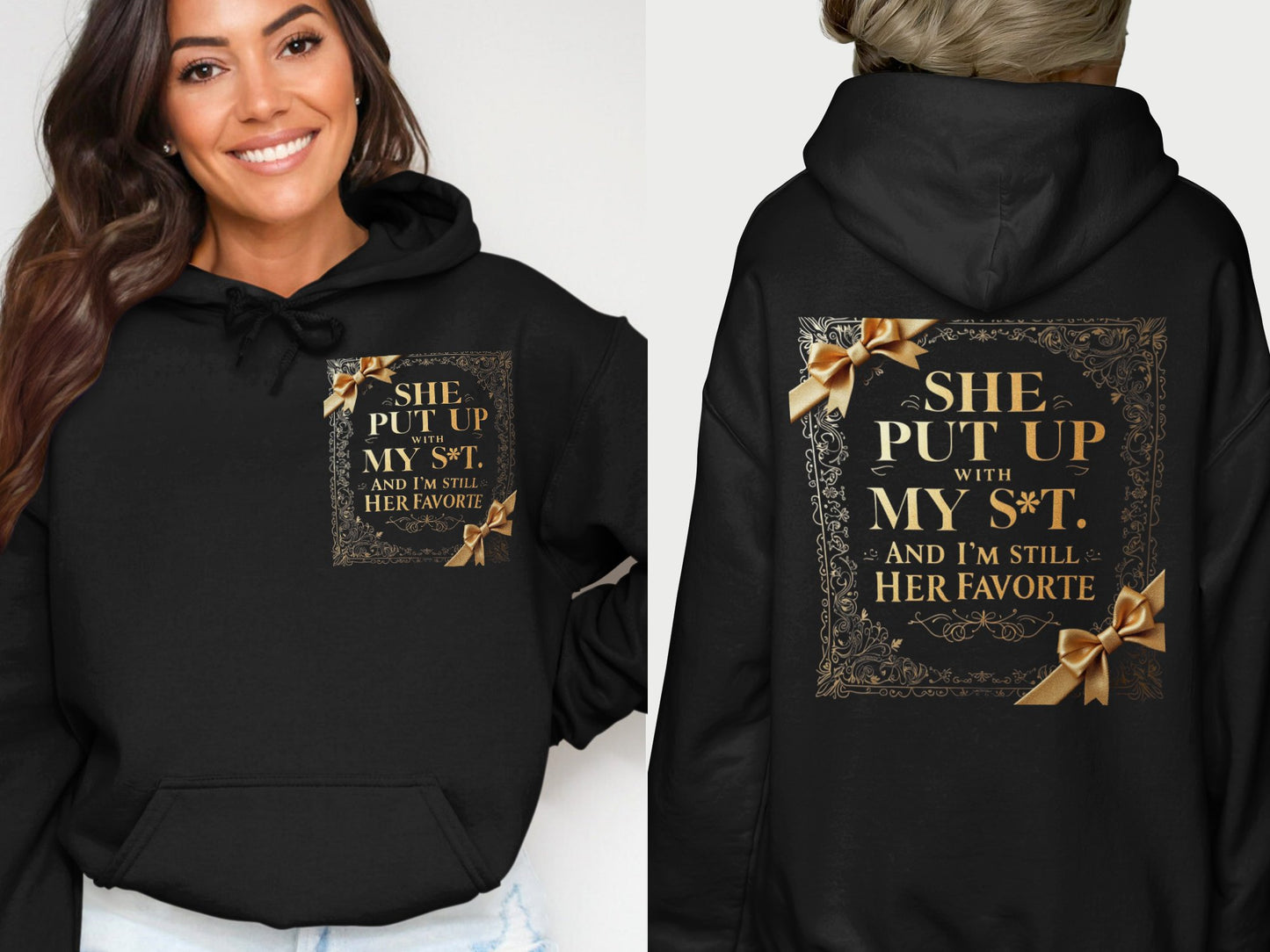 She Put Up With My S*t And I'm Still Her Favorite hoodie