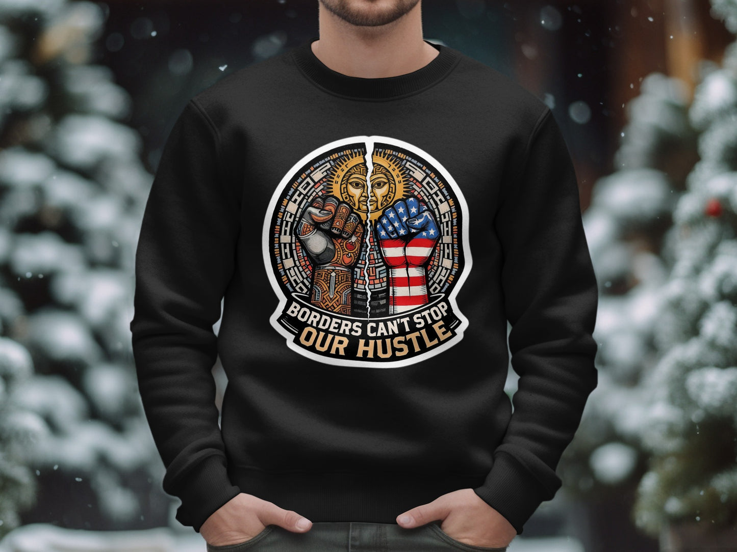 Borders Can't Stop Our Hustle Sweatshirt Product