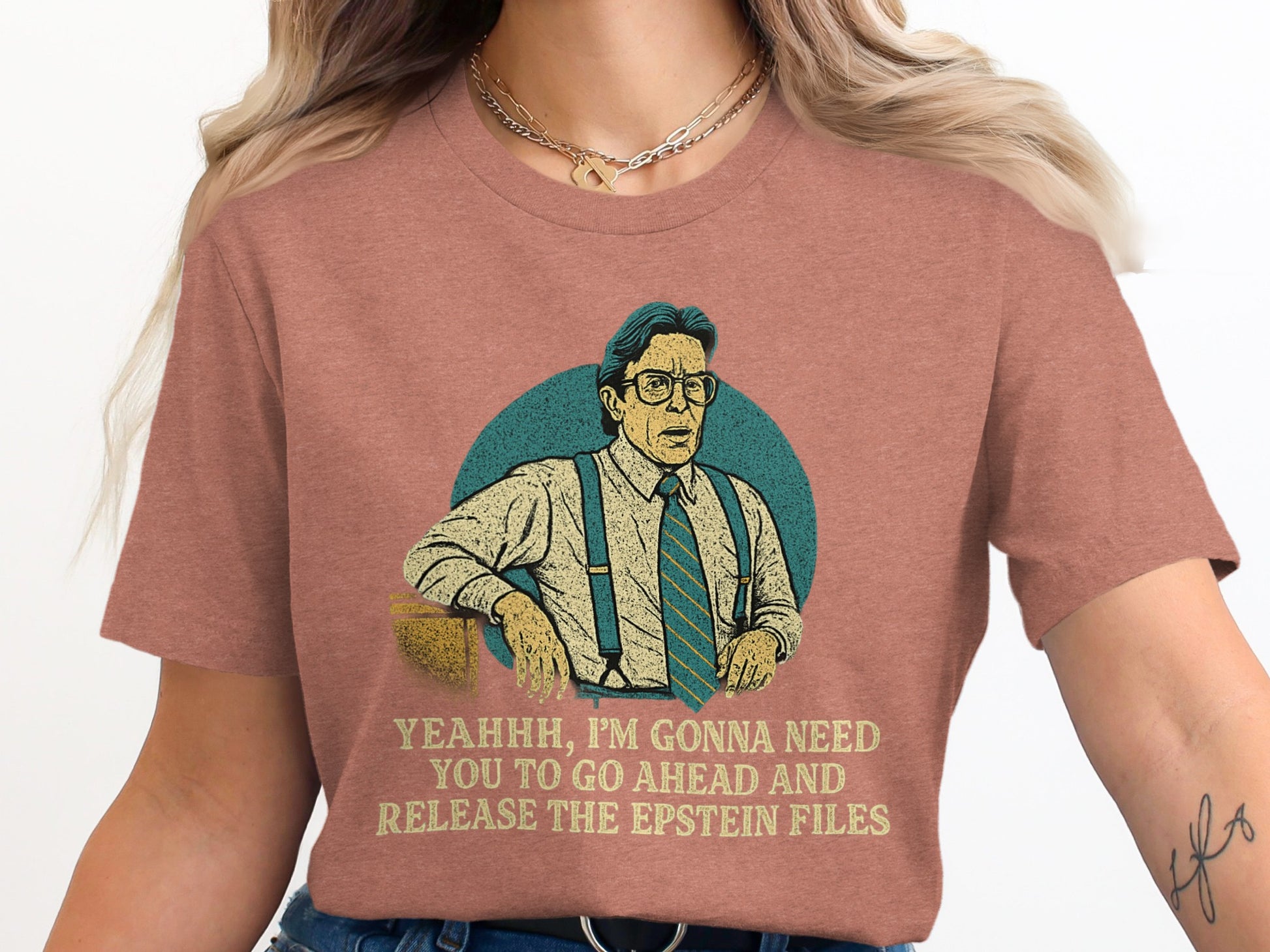 Yeahhh I'm Gonna Need You to Go Ahead and Release T-shirt product