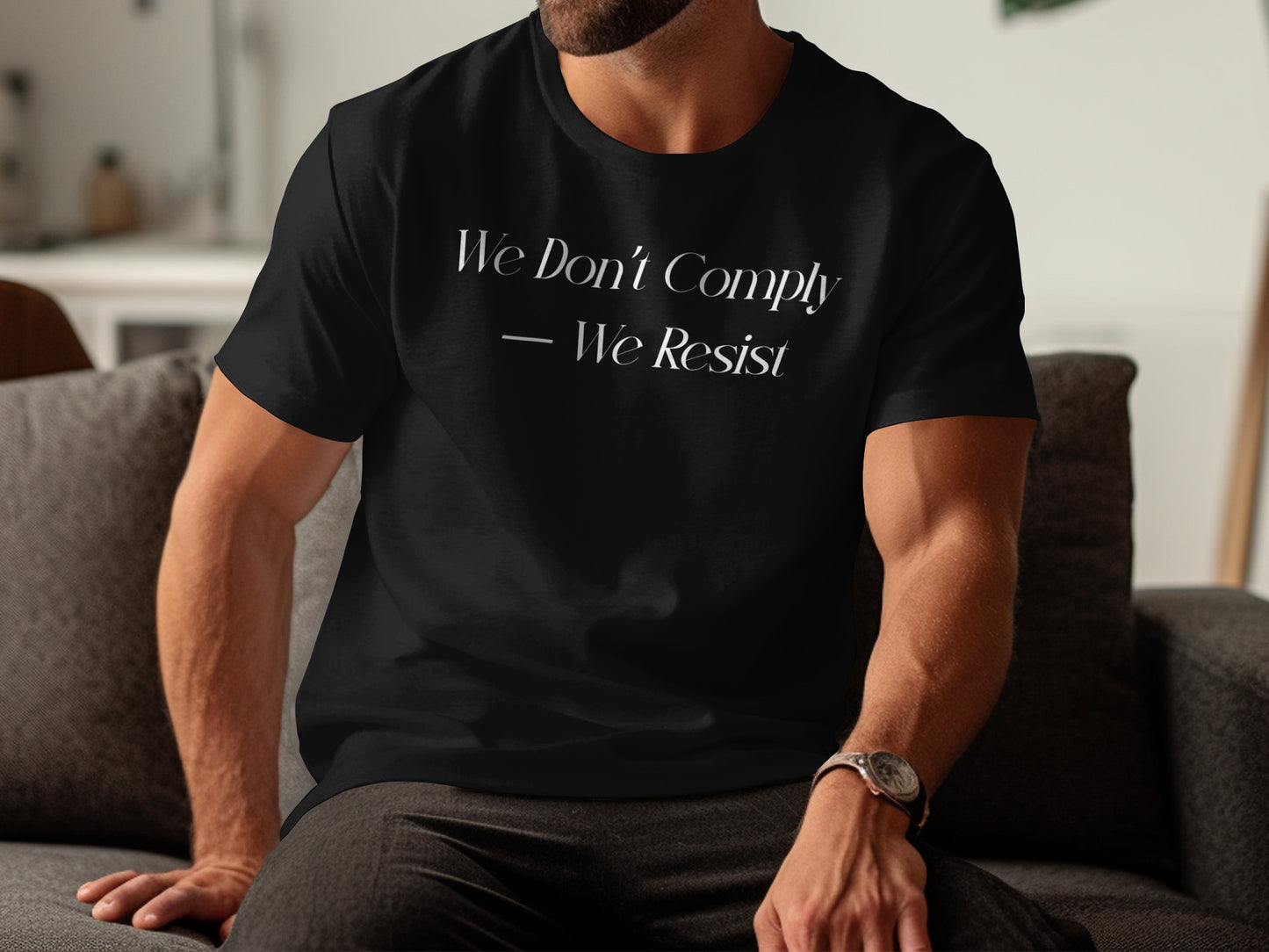 We Don't Comply We Resist Text T-shirt product