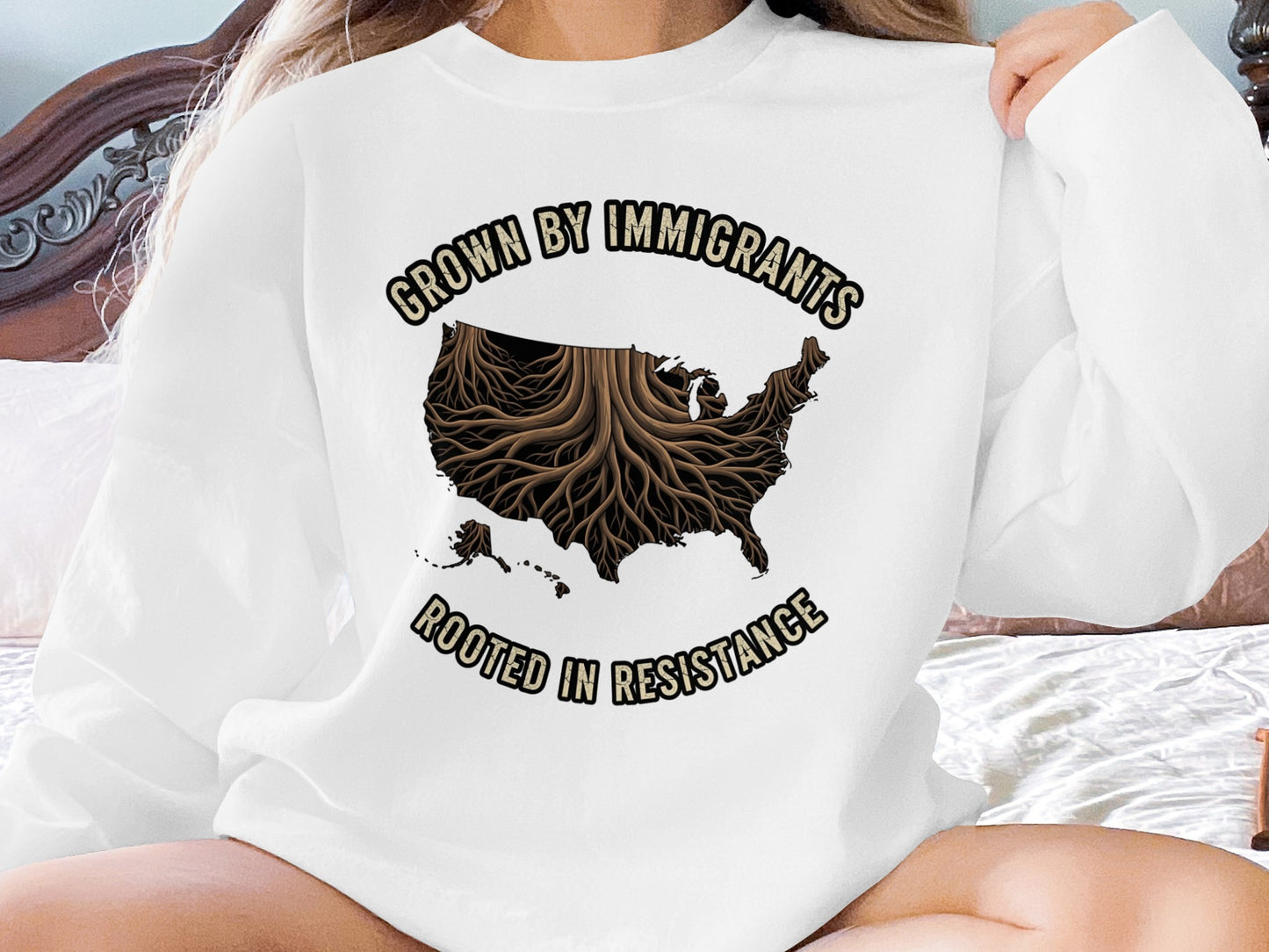 Grown by Immigrants Rooted in Resistance Sweatshirt Product