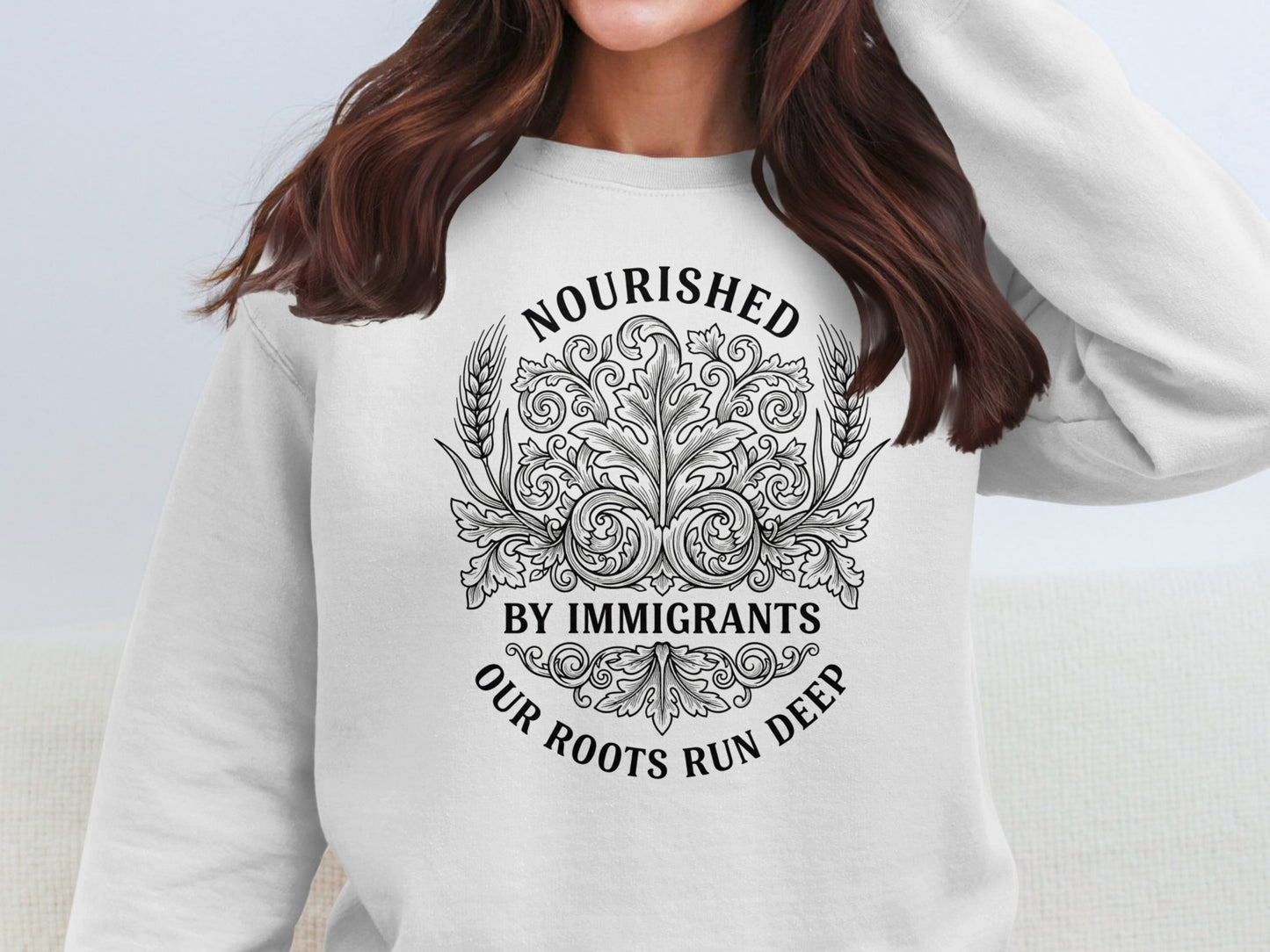 Nourished By Immigrants Our Roots Run Deep Sweatshirt