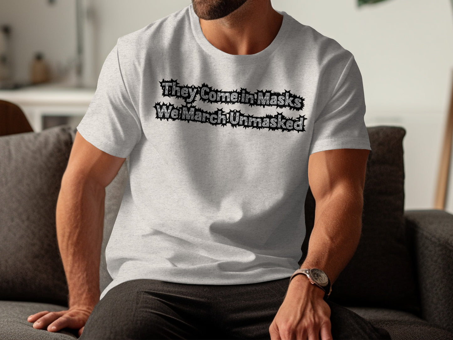 They Come in Masks We March Unmasked T-Shirt product