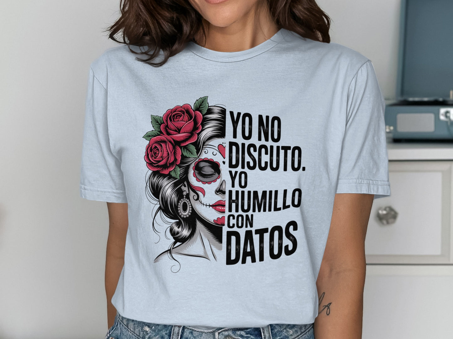 Yo No Discuto Yo Humillo Con Datos T-shirt product