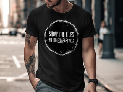 Show the Files No Unnecessary War Graphic T-Shirt