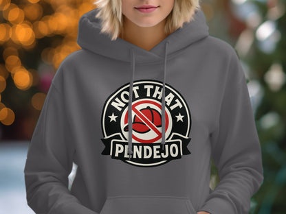 Not That Pendejo Funny Statement Hoodie product type