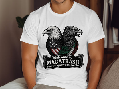 Welcome to Magatrash Where Empathy Goes to Die T-Shirt