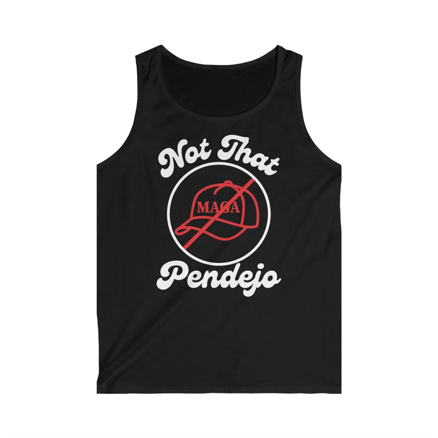 Black tank top with "Not That Pendejo" and a crossed-out MAGA hat.
