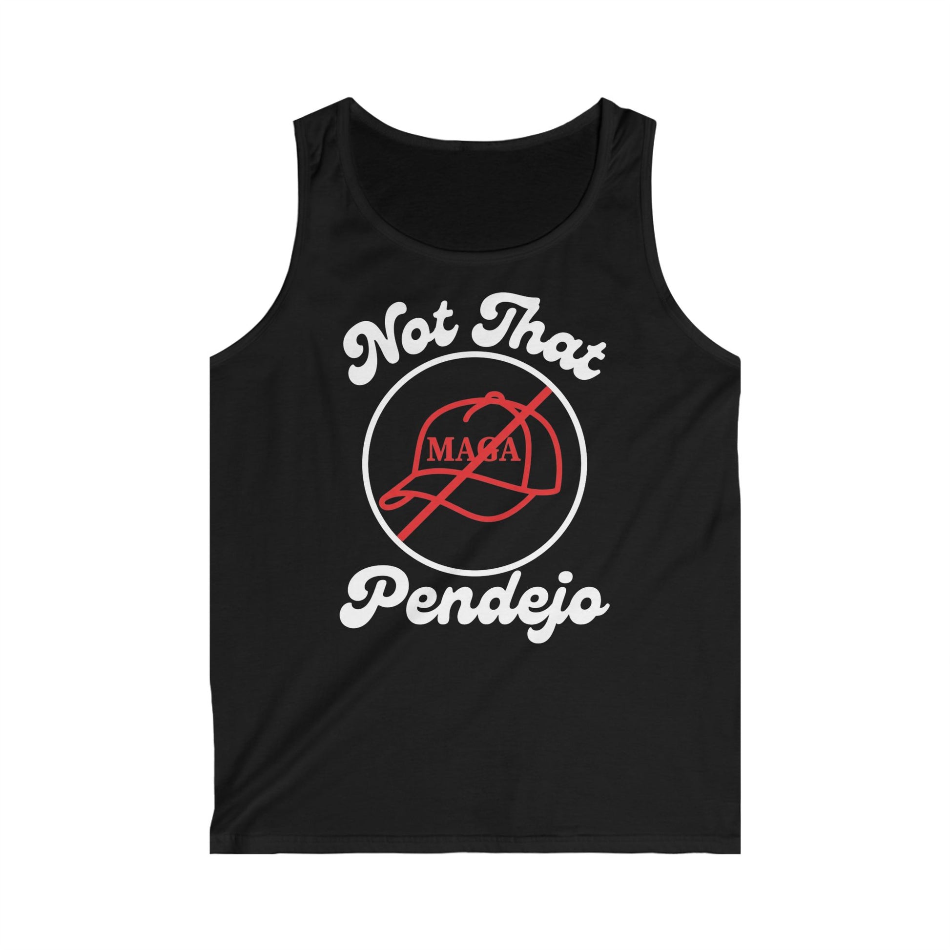 Black tank top with "Not That Pendejo" and a crossed-out MAGA hat.