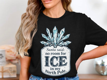 Santa said no room for ICE in my North Pole shirt