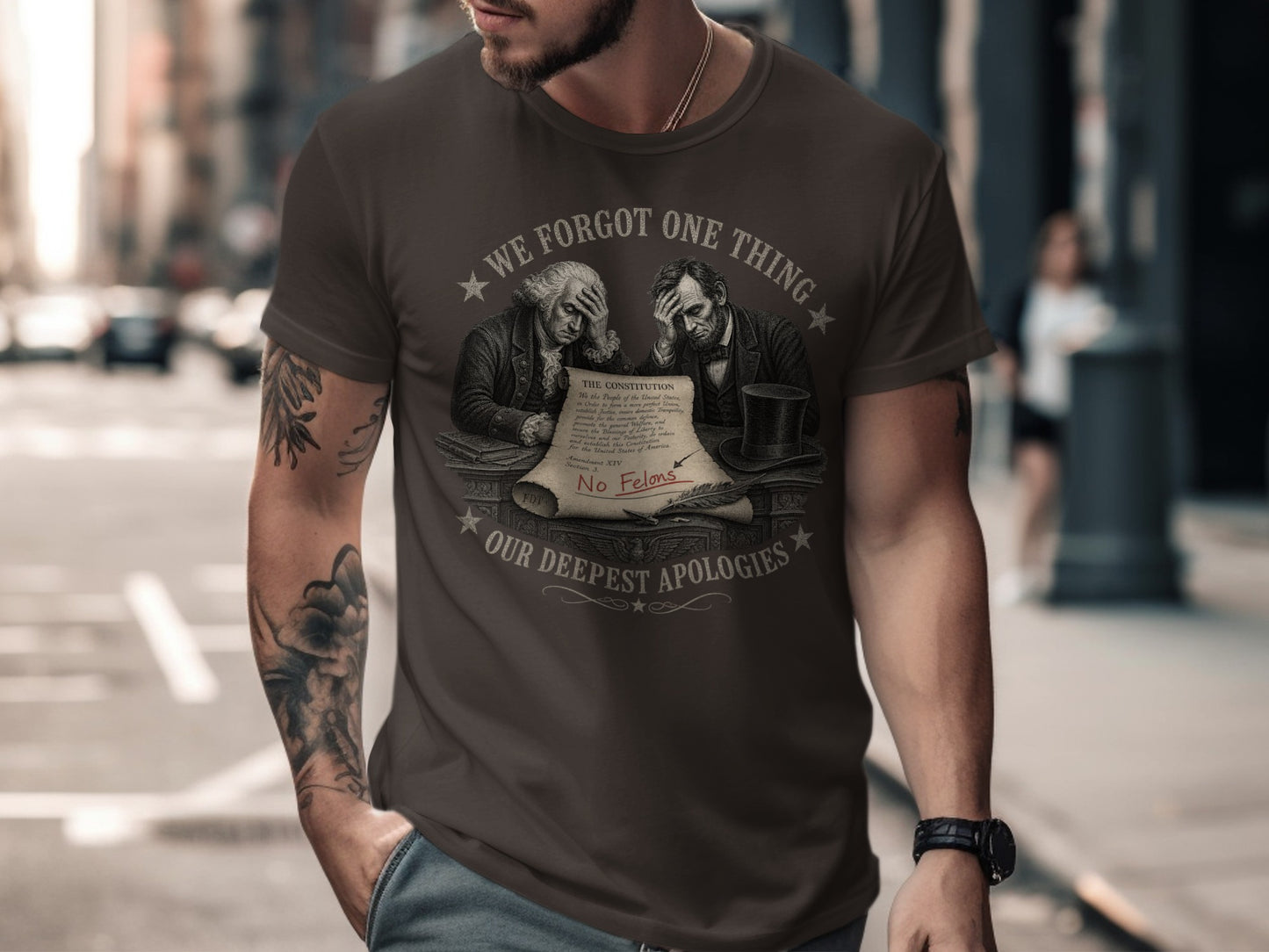 T-shirt with "We forgot one thing" and "No Felons" text, featuring Founding Fathers.