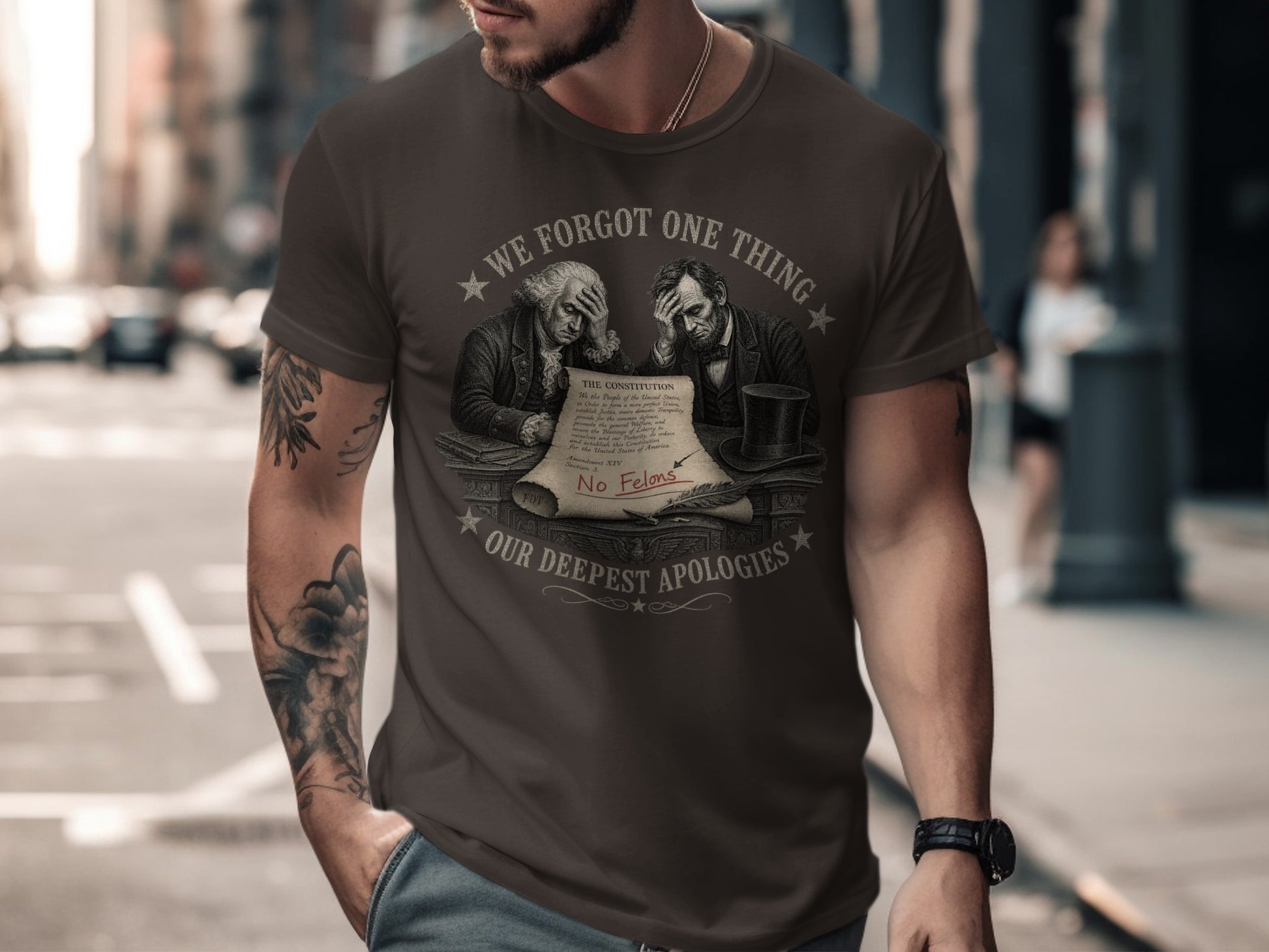 T-shirt with "We forgot one thing" and "No Felons" text, featuring Founding Fathers.