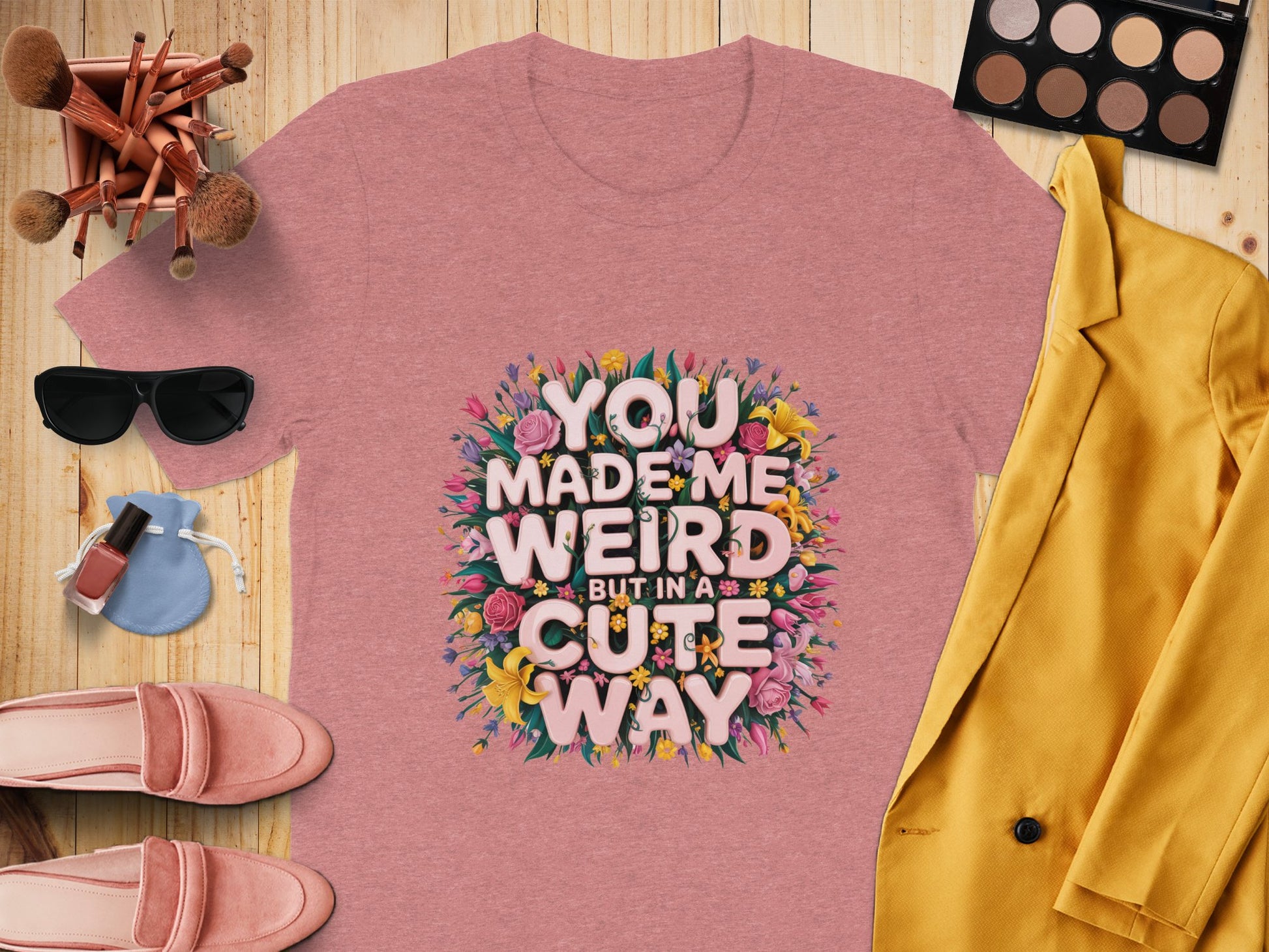 You Made Me Weird In A Cute Way t-shirt product