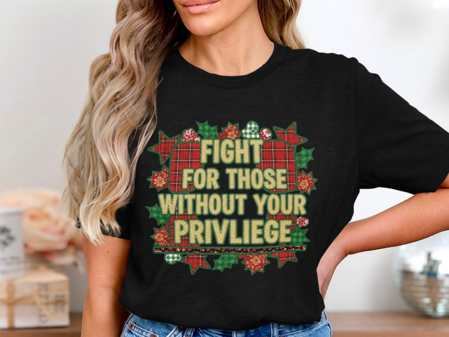 Fight For Those Without Your Privilege T-shirt