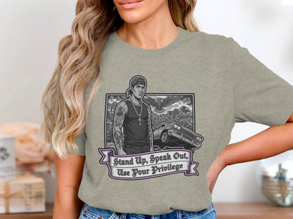 Stand Up Speak Out Use Your Privilege T-Shirt