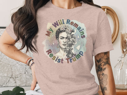 My Will Remains Resist Trump T-shirt product
