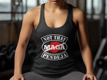 Black tank top with "Not That MAGA Pendeja" slogan in white text.