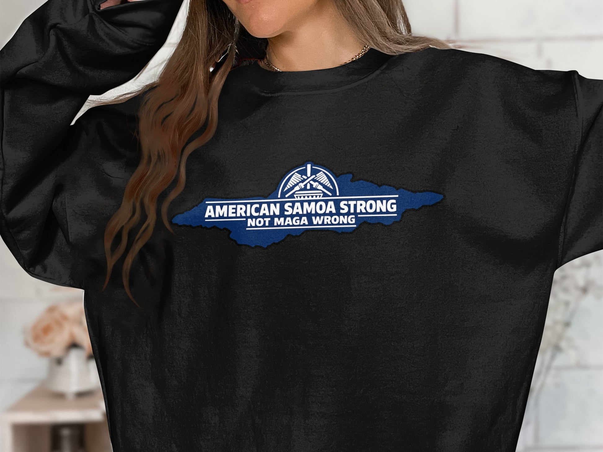 American Samoa Strong Not MAGA Wrong Graphic Sweatshirt