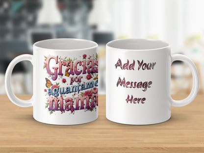 Gracias Por Aguantarme Mama Add Your Message Mug product