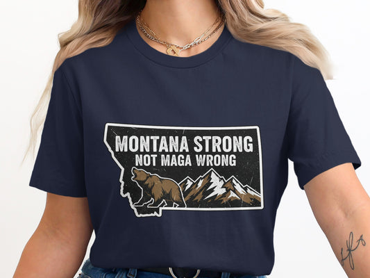Montana Strong Not Maga Wrong Graphic Tee product type