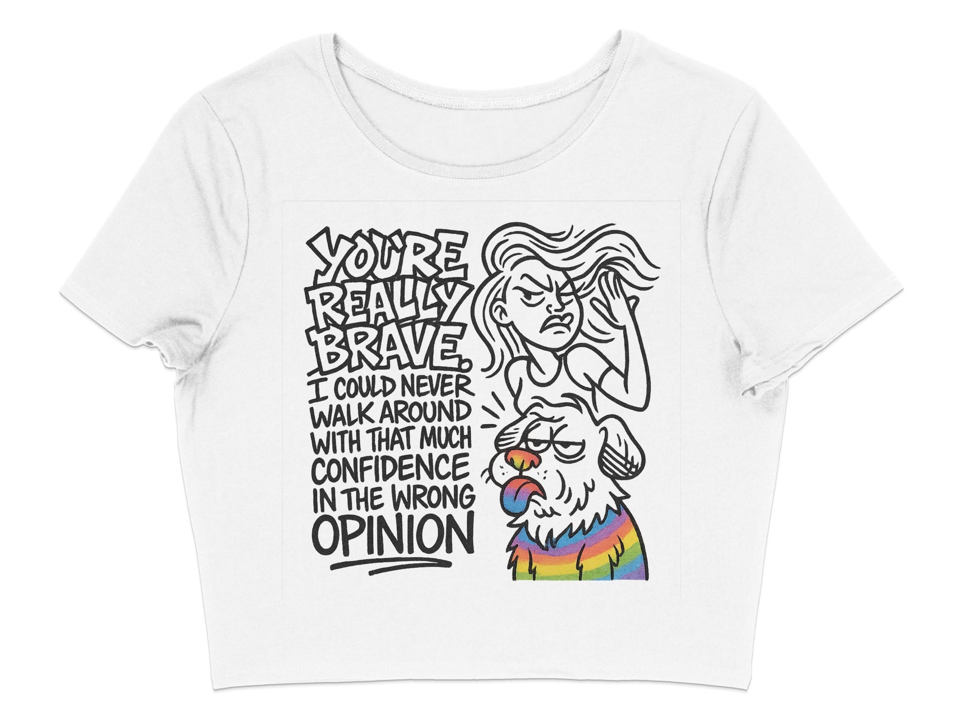 You're Really Brave Confidence Opinion T-shirt product
