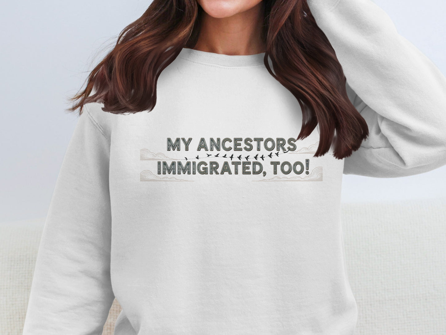 My Ancestors Immigrated Too Sweatshirt product