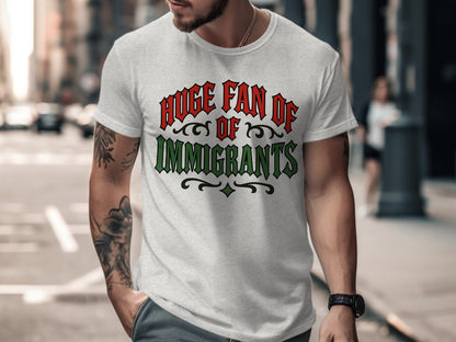 Huge Fan of Immigrants Graphic T-Shirt Fashion