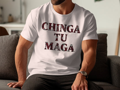 Chinga Tu Maga Statement T-Shirt