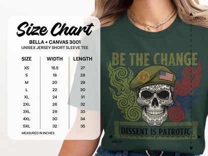 BE THE CHANGE DISSENT IS PATRIOTIC TEE