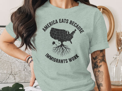 America Eats Because Immigrants Work T-shirt product type