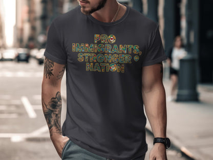 Pro Immigrants Stronger Nation Graphic T-shirt