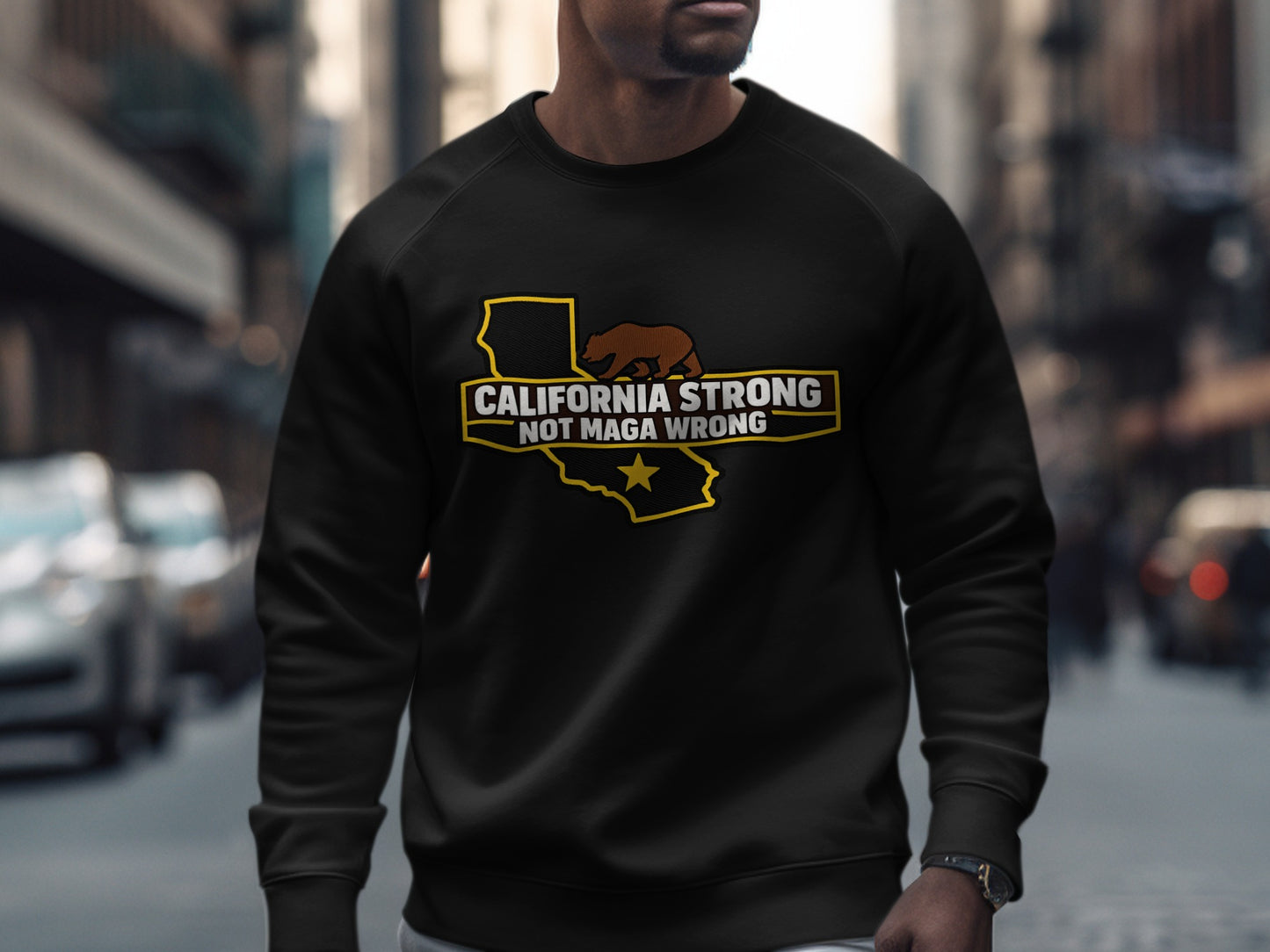 California Strong Not MAGA Wrong Sweatshirt Product