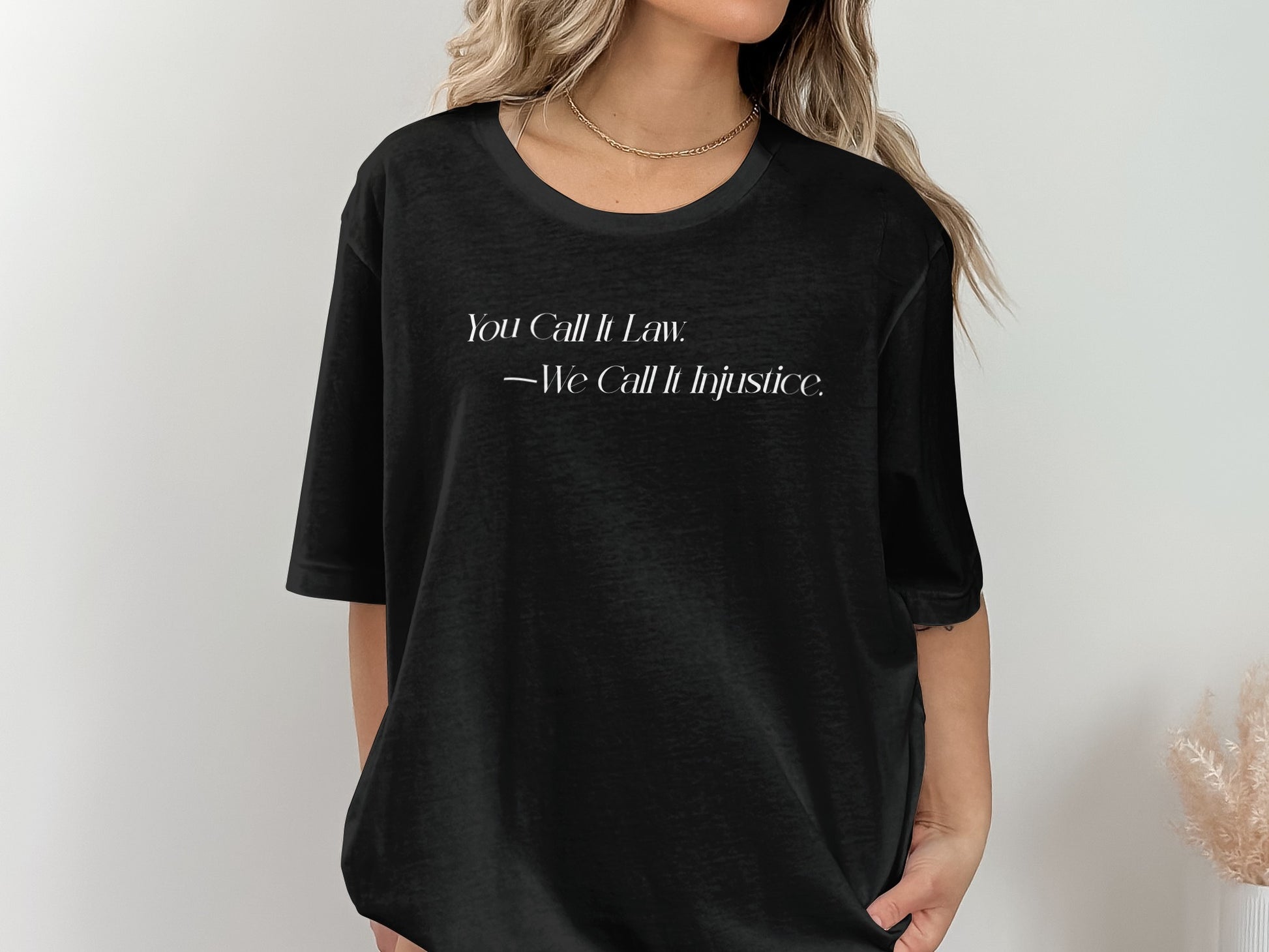 You Call It Law We Call It Injustice Shirt product
