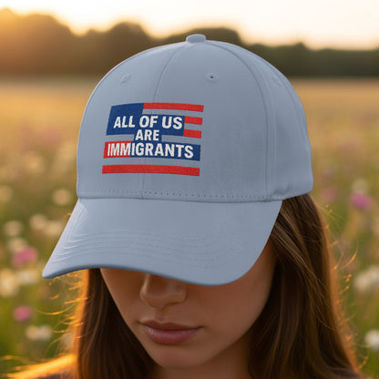 All of Us Are Immigrants Statement Hat product
