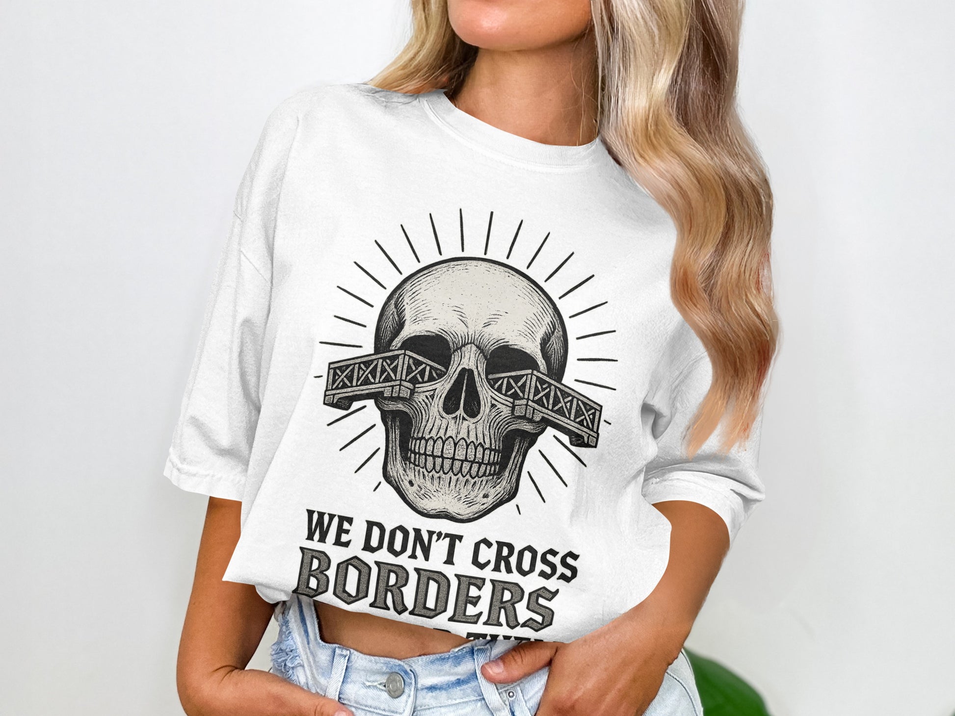 We Don't Cross Borders Skull Graphic T-shirt