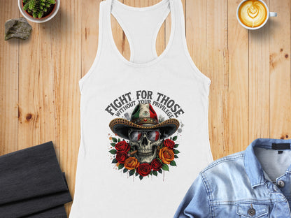 Fight For Those Without Your Privilege tank top