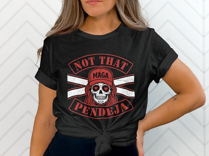 Black t-shirt with "NOT THAT MAGA PENDEJA" and skull graphic.
