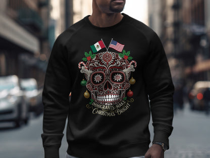 Immigrants Make Christmas Bright Skull Sweatshirt