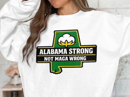 Alabama Strong Not Maga Wrong Sweatshirt