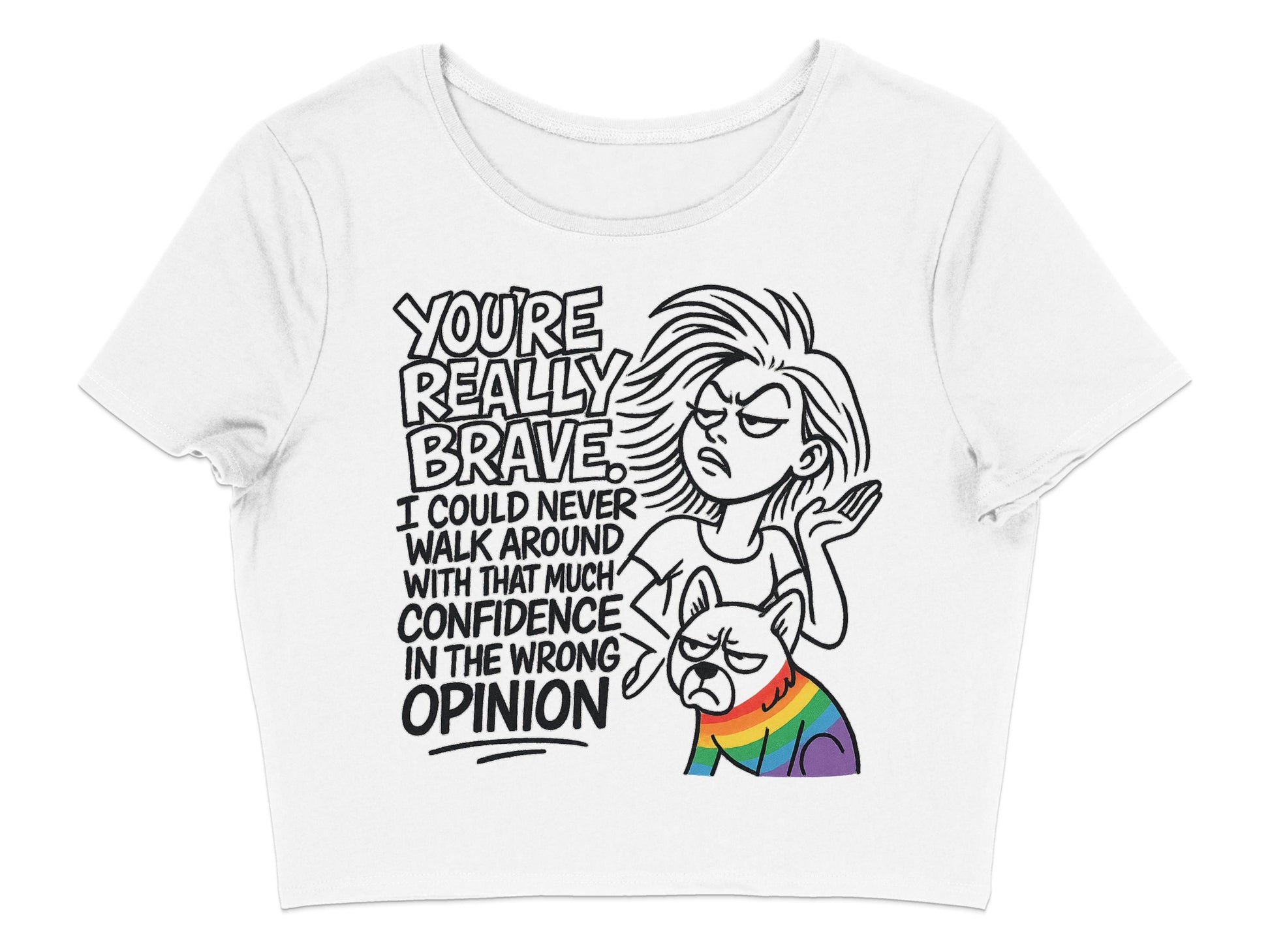 You're Really Brave Confidence Opinion T-shirt product