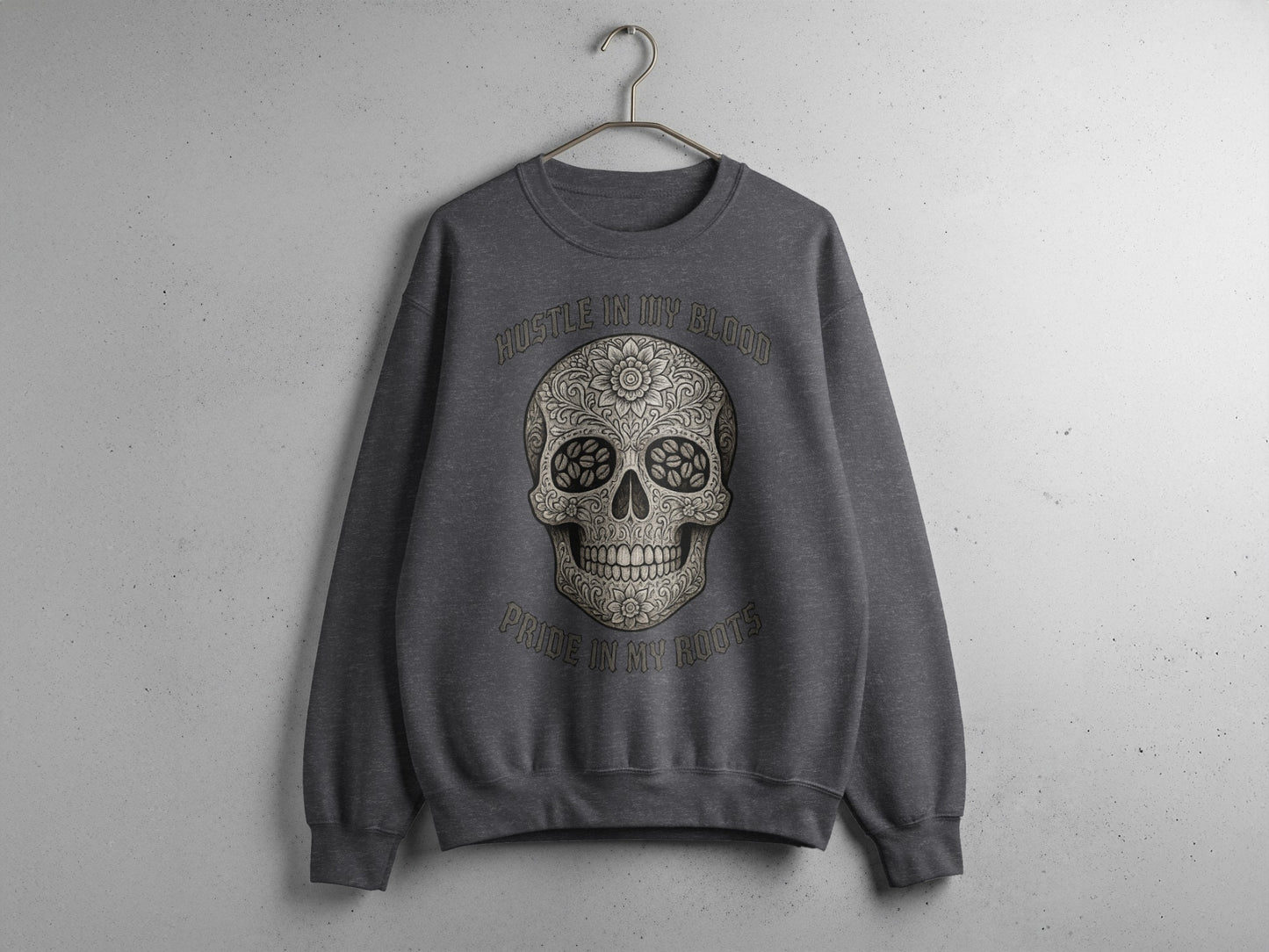 Hustle in my Blood Pride in My Roots sweatshirt