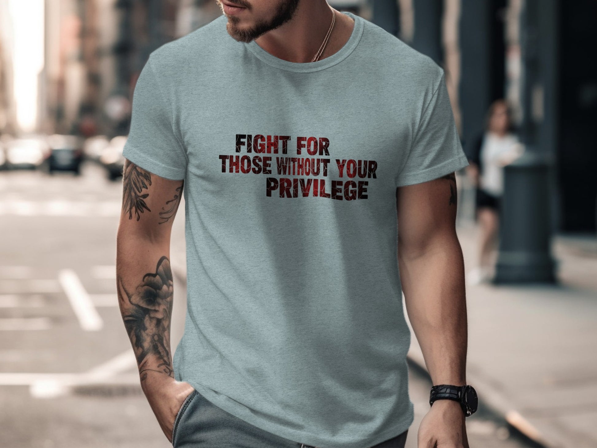 Fight For Those Without Your Privilege T-shirt