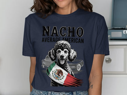 Nacho Average American Funny Poodle Shirt product