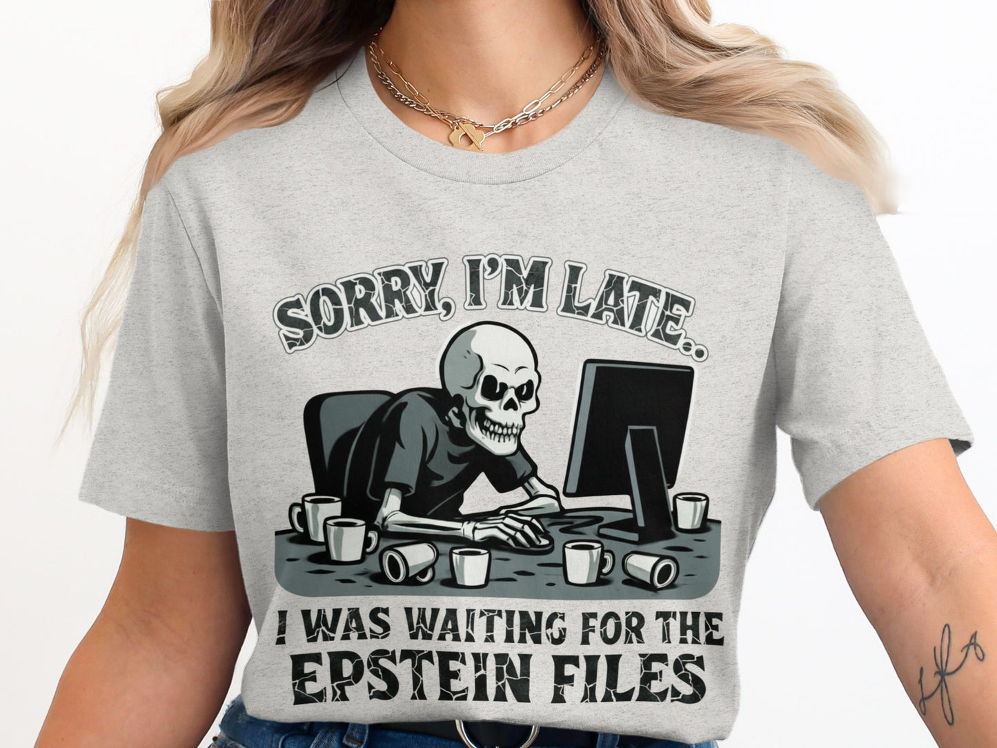 Sorry I'm Late Waiting for Epstein Files Shirt product type